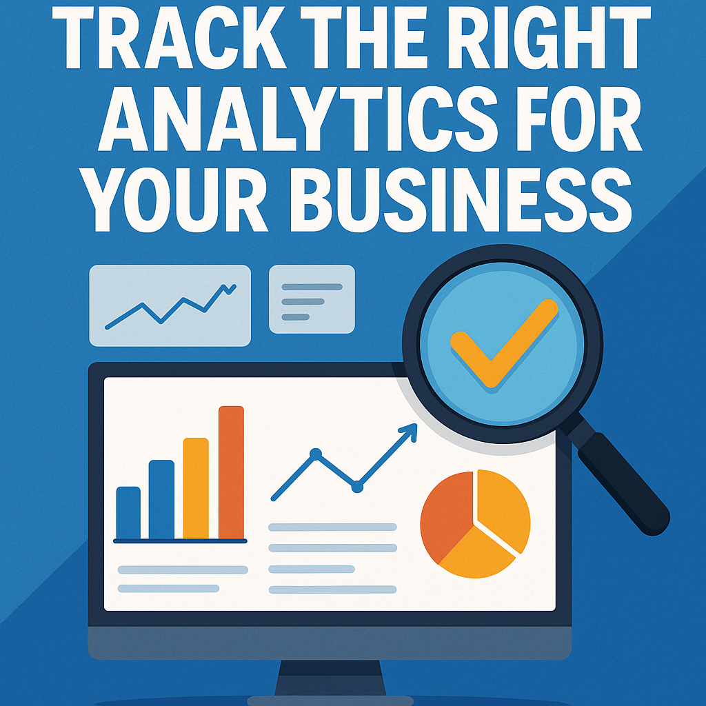 Track the Right Analytics for Your Business